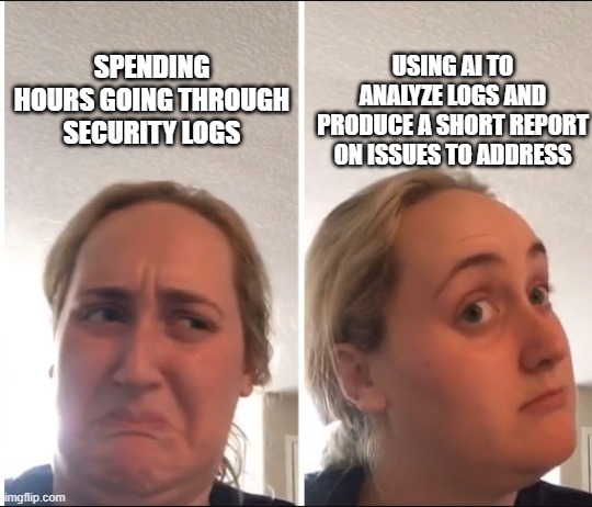 Kombucha Girl meme with disgusted face says, "Spending hours going through security logs, and intrigued face says, "Using AI to analyze logs and produce a short report on issues to address."