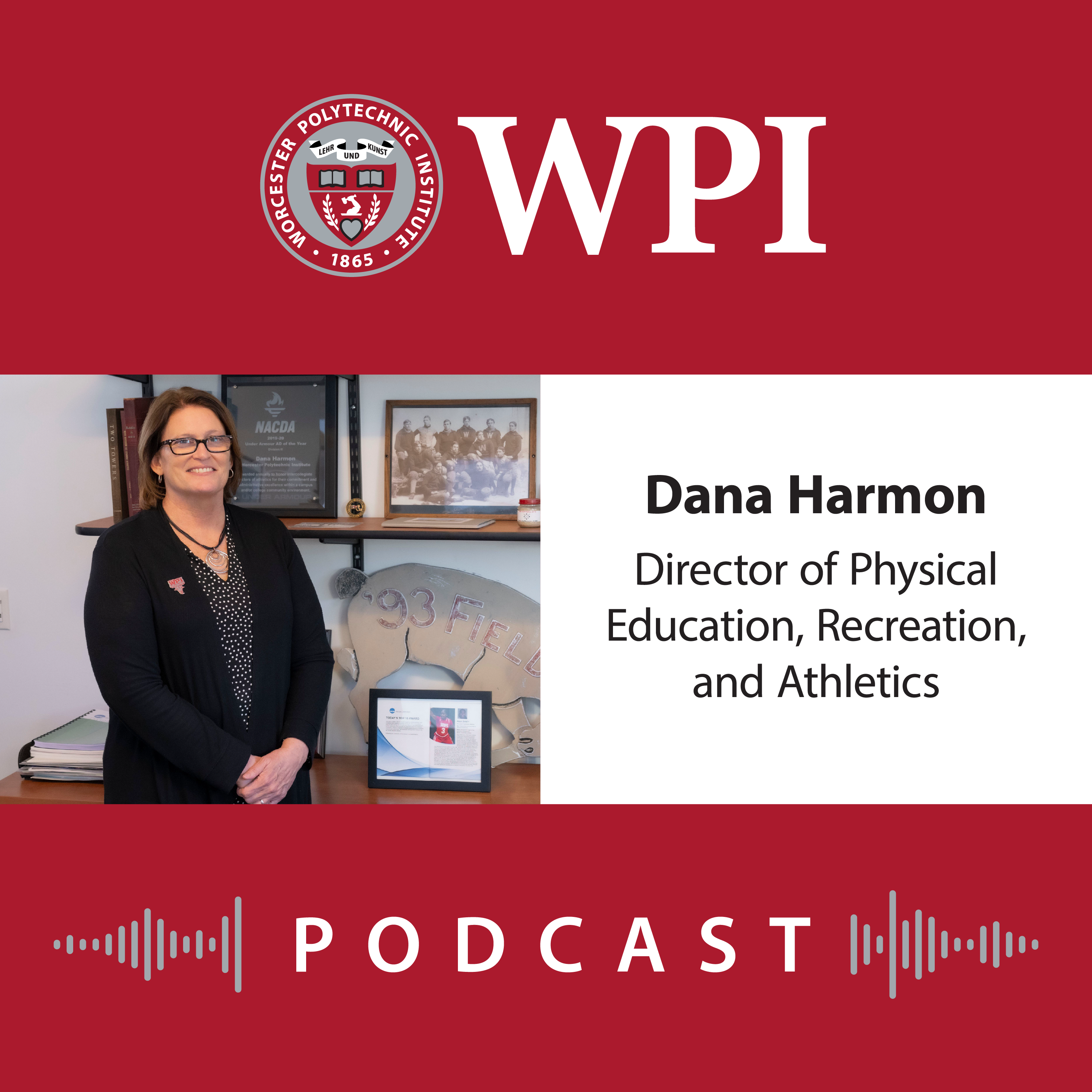 E22: Athletics and Academics | Dana Harmon| WPI Athletics