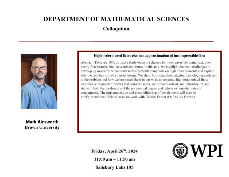 Mark Ainsworth, March 26th, Colloquium held in Salisbury Labs 105 from 11:00 AM - 11:50 AM. Topic: "Higher Order Mixed Finite Element Approximation of Incompressible Flow