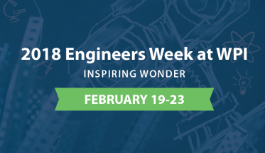 A graphic with a blue background that says "2018 Engineers Week at WPI: Inspiring Wonder: February 19-23"